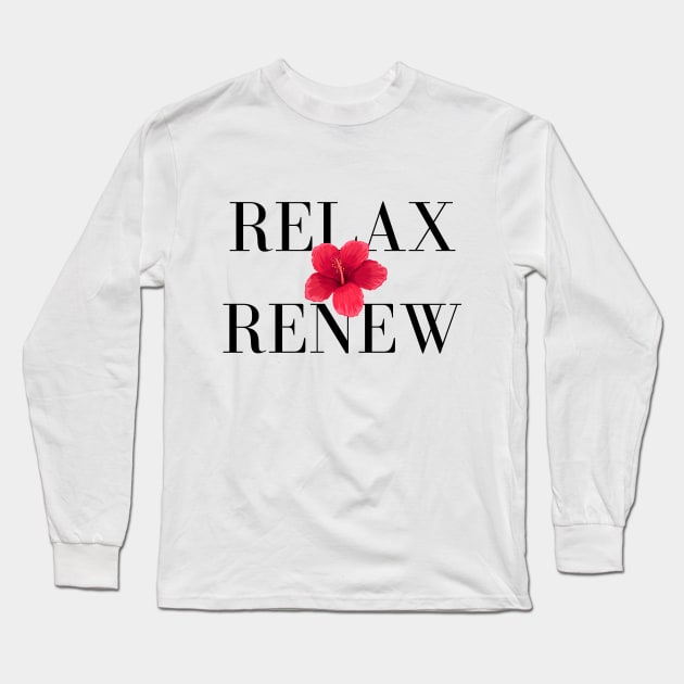 Relax and Renew Long Sleeve T-Shirt by Monte Beats Prints